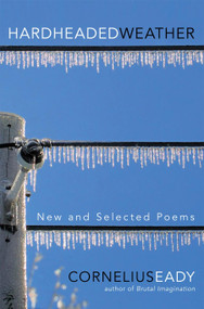 Hardheaded Weather (New and Selected Poems) by Cornelius Eady, 9780399155116