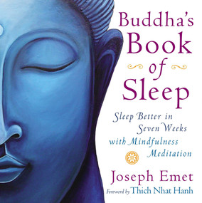 Buddha's Book of Sleep (Sleep Better in Seven Weeks with Mindfulness Meditation) by Joseph Emet, Thich Nhat Hanh, 9780399160912