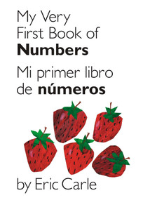 My Very First Book of Numbers / Mi primer libro de números (Bilingual Edition) by Eric Carle, Eric Carle, 9780399161414