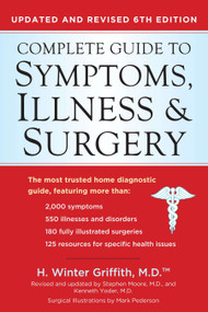 Complete Guide to Symptoms, Illness & Surgery (Updated and Revised 6th Edition) by H. Winter Griffith, 9780399161513