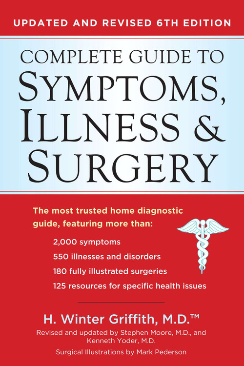 Complete Guide to Symptoms, Illness & Surgery (Updated and Revised 6th Edition) by H. Winter Griffith, 9780399161513