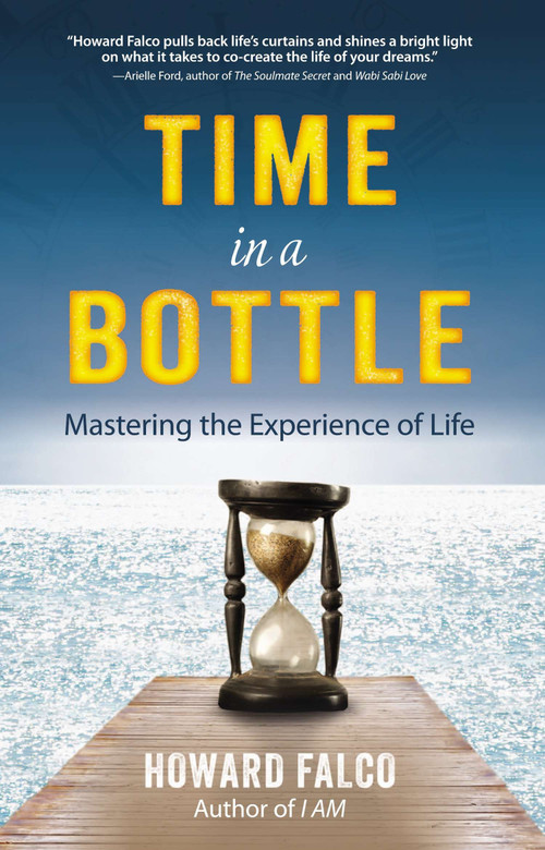 Time in a Bottle (Mastering the Experience of Life) by Howard Falco, 9780399161889