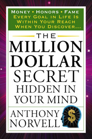 The Million Dollar Secret Hidden in Your Mind (Money Honors Fame) by Anthony Norvell, 9780399161971