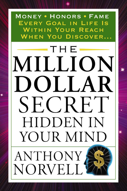 The Million Dollar Secret Hidden in Your Mind (Money Honors Fame) by Anthony Norvell, 9780399161971