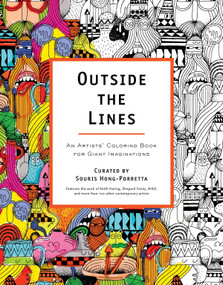 Outside the Lines (An Artists' Coloring Book for Giant Imaginations) by Souris Hong-Porretta, 9780399162084