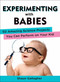 Experimenting with Babies (50 Amazing Science Projects You Can Perform on Your Kid) by Shaun Gallagher, 9780399162466