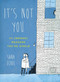 It's Not You (27 (Wrong) Reasons You're Single) by Sara Eckel, 9780399162879