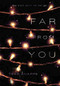 Far From You - 9781484715703 by Tess Sharpe, 9781484715703