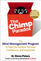 The Chimp Paradox (The Mind Management Program to Help You Achieve Success, Confidence, and Happine ss) by Steve Peters, 9780399163593