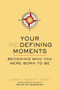 Your Redefining Moments (Becoming Who You Were Born to Be) by Dennis Merritt Jones, 9780399165801