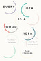 Every Idea Is a Good Idea (Be Creative Anytime, Anywhere) by Tom Sturges, 9780399166037