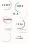 Every Idea Is a Good Idea (Be Creative Anytime, Anywhere) by Tom Sturges, 9780399166037
