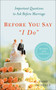 Before You Say "I Do" (Important Questions to Ask Before Marriage, Revised and Updated) by Todd Outcalt, 9780399167126