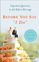 Before You Say "I Do" (Important Questions to Ask Before Marriage, Revised and Updated) by Todd Outcalt, 9780399167126