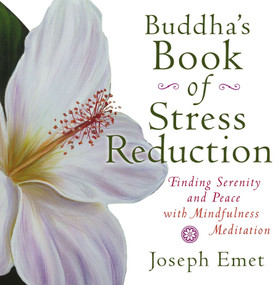 Buddha's Book of Stress Reduction (Finding Serenity and Peace with Mindfulness Meditation) by Joseph Emet, Thich Nhat Hanh, 9780399167331