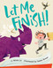 Let Me Finish! by Minh Lê, Isabel Roxas, Isabel Roxas, 9781484721735