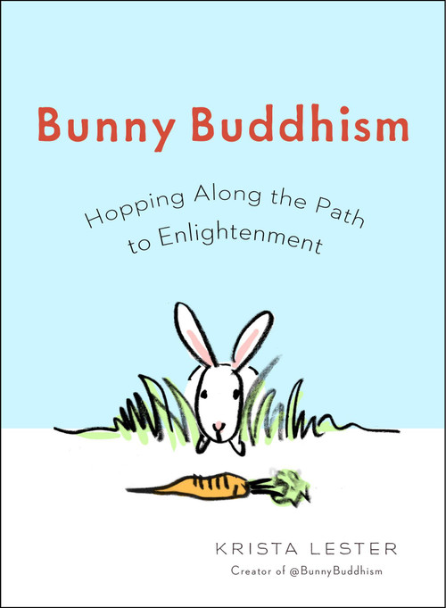 Bunny Buddhism (Hopping Along the Path to Enlightenment) by Krista Lester, 9780399167874