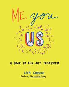 Me, You, Us (A Book to Fill Out Together) by Lisa Currie, 9780399167942