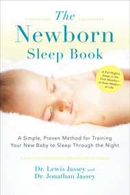 The Newborn Sleep Book (A Simple, Proven Method for Training Your New Baby to Sleep Through the Night) by Lewis Jassey, Jonathan Jassey, 9780399167980