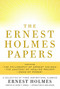 The Ernest Holmes Papers (A Collection of Three Inspirational Classics) by Ernest Holmes, George P. Bendall, 9780399170553