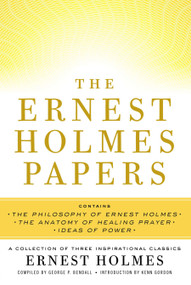 The Ernest Holmes Papers (A Collection of Three Inspirational Classics) by Ernest Holmes, George P. Bendall, 9780399170553