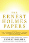 The Ernest Holmes Papers (A Collection of Three Inspirational Classics) by Ernest Holmes, George P. Bendall, 9780399170553