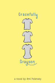 Gracefully Grayson by Ami Polonsky, 9781484723654