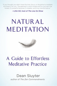Natural Meditation (A Guide to Effortless Meditative Practice) by Dean Sluyter, 9780399171413