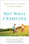 Not What I Expected (Help and Hope for Parents of Atypical Children) by Rita Eichenstein PhD, Daniel J. Siegel, MD, 9780399171765