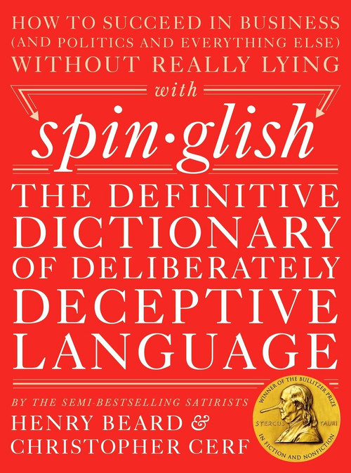 Spinglish (The Definitive Dictionary of Deliberately Deceptive Language) by Henry Beard, Christopher Cerf, 9780399172397