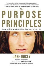 The Purpose Principles (How to Draw More Meaning into Your Life) by Jake Ducey, Jack Canfield, 9780399172649