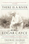 There Is a River (The Story of Edgar Cayce) by Thomas Sugrue, 9780399172663