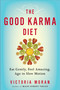 The Good Karma Diet (Eat Gently, Feel Amazing, Age in Slow Motion) by Victoria Moran, 9780399173158