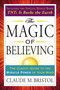 The Magic of Believing (The Classic Guide to the Miracle Power of Your Mind) by Claude Bristol, 9780399173226