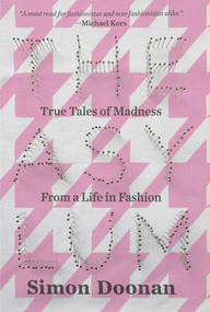The Asylum (True Tales of Madness from a Life in Fashion) by Simon Doonan, 9780399173714