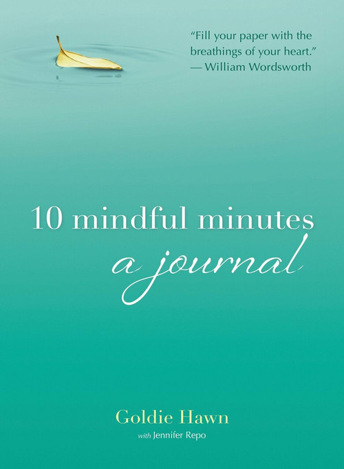 10 Mindful Minutes (A Journal) by Goldie Hawn, Jennifer Repo, 9780399174919