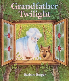 Grandfather Twilight by Barbara Helen Berger, 9780399209963