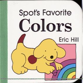 Spot's Favorite Colors by Eric Hill, 9780399231773