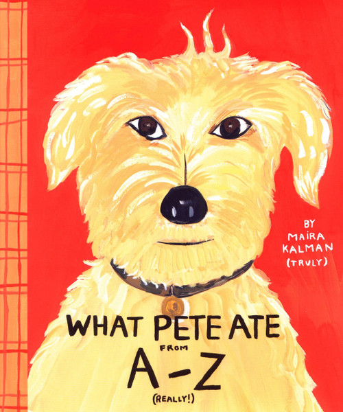 What Pete Ate from A to Z - 9780399233623 by Maira Kalman, 9780399233623