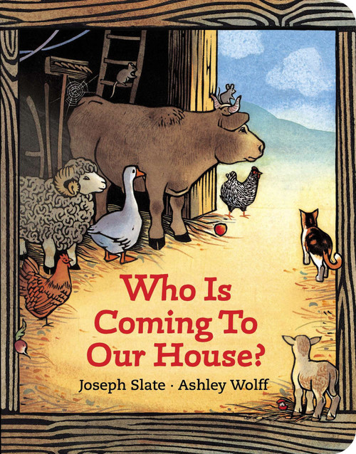 Who is Coming to Our House? by Joseph Slate, Ashley Wolff, 9780399234101