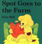Spot Goes to the Farm board book by Eric Hill, 9780399236471