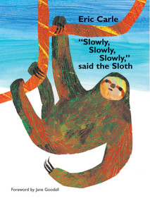 "Slowly, Slowly, Slowly," Said the Sloth - 9780399239540 by Eric Carle, Eric Carle, 9780399239540