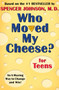 Who Moved My Cheese? for Teens by Spencer Johnson, 9780399240072