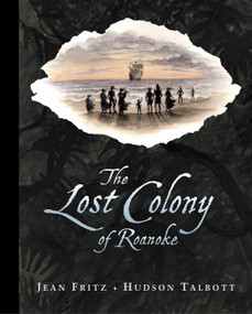 The Lost Colony of Roanoke by Jean Fritz, Hudson Talbott, 9780399240270