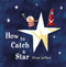 How to Catch a Star by Oliver Jeffers, Oliver Jeffers, 9780399242861