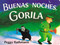 Buenas noches, Gorila by Peggy Rathmann, Peggy Rathmann, 9780399243004