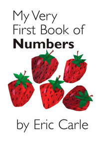 My Very First Book of Numbers by Eric Carle, Eric Carle, 9780399245091