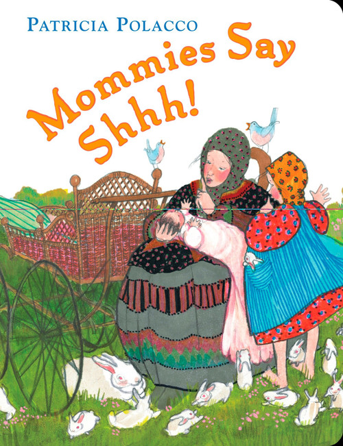 Mommies Say Shhh! by Patricia Polacco, Patricia Polacco, 9780399247200