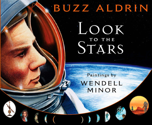 Look to the Stars by Buzz Aldrin, Wendell Minor, 9780399247217