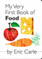 My Very First Book of Food by Eric Carle, Eric Carle, 9780399247477